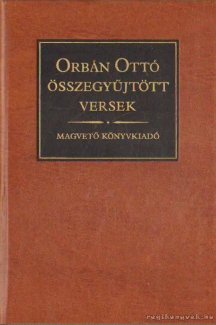 ORBÁN OTTÓ - Orbán Ottó összegyűjtött versek [antikvár]