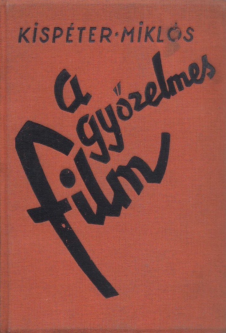 KISPÉTER MIKLÓS - A győzelmes film [antikvár]
