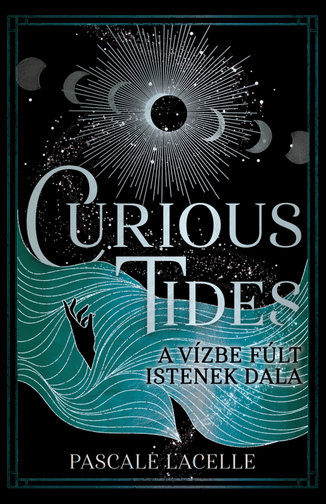 Pascale Lacelle - Curious Tides - A Vízbe Fúlt Istenek Dala [eKönyv: epub, mobi]