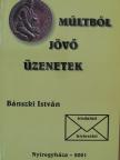Bánszki István - Múltból jövő üzenetek [antikvár]