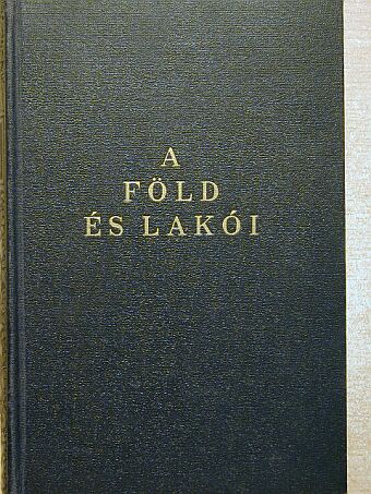 Baktay Ervin - A Föld és lakói [antikvár]