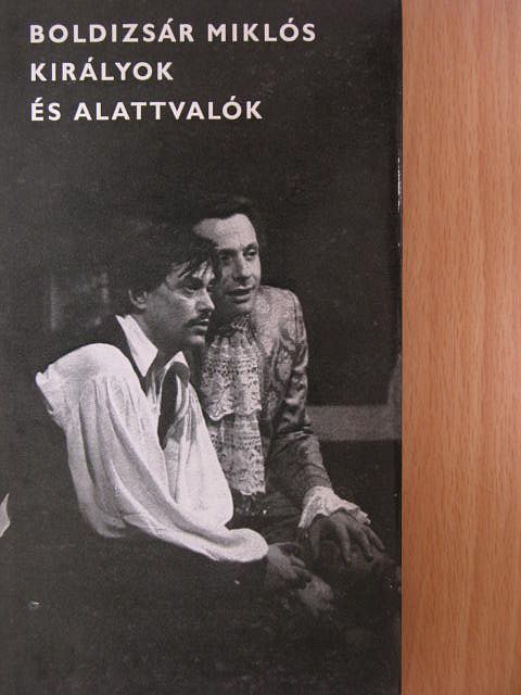 Boldizsár Miklós - Királyok és alattvalók [antikvár]