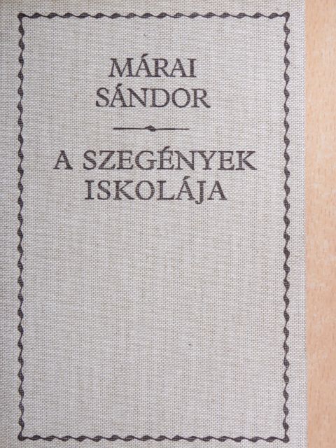 Márai Sándor - A szegények iskolája [antikvár]
