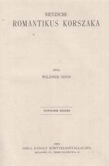 Wildner Ödön - Nietzsche romantikus korszaka [antikvár]