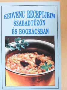 Kedvenc receptjeim szabadtűzön és bográcsban [antikvár]