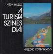 VÉGH LÁSZLÓ - A turista színes diái [antikvár]