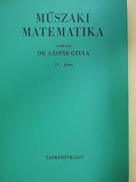 Dr. Gáspár Gyula - Műszaki matematika IV. [antikvár]