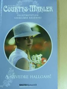 Hedwig Courths-Mahler - A szívedre hallgass! [antikvár]