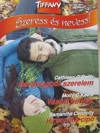 Cathleen O'Reilly - Barátságból szerelem/Vásott kölyök/Ha szorít a cipő [antikvár]