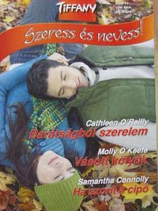 Cathleen O'Reilly - Barátságból szerelem/Vásott kölyök/Ha szorít a cipő [antikvár]