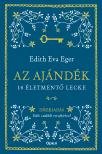 Dr. Edith Eva Eger - Az ajándék - Díszkiadás