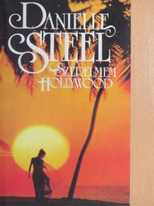 Danielle Steel - Szerelmem Hollywood [antikvár]
