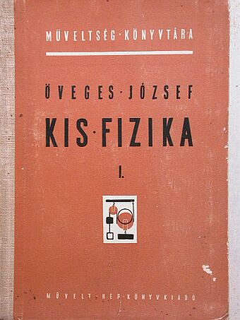 Öveges József - Kis fizika I. [antikvár]