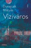 DUNAJCSIK MÁTYÁS - Víziváros [antikvár]