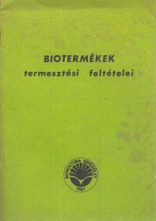 Biotermékek termesztési feltételei [antikvár]