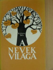 Kálmán Béla - A nevek világa [antikvár]