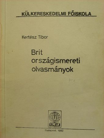 Kertész Tibor - Brit országismereti olvasmányok [antikvár]