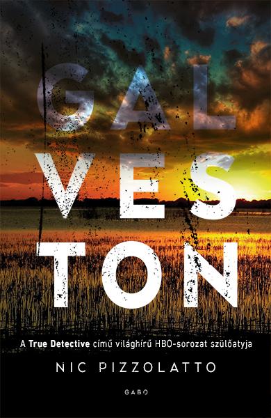 Nic Pizzolatto - Galveston