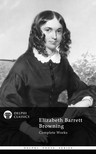 Elizabeth Barrett Browning - Delphi Complete Works of Elizabeth Barrett Browning (Illustrated) [eKönyv: epub, mobi]