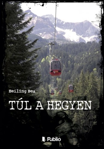 Bea Heiling - Túl a hegyen - Fiktív jövőkép [eKönyv: epub, mobi]