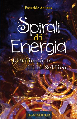 Ananas Esperide - Spirals of Energy [eKönyv: epub, mobi]