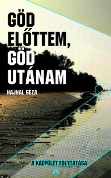 Hajnal Géza - Göd előttem, Göd utánam [eKönyv: epub, mobi]