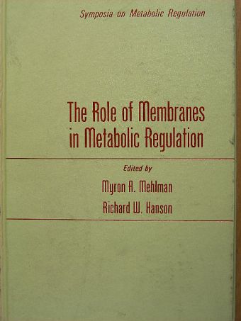 The Role of Membranes in Metabolic Regulation [antikvár]