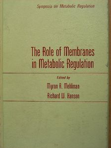 The Role of Membranes in Metabolic Regulation [antikvár]