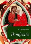 M. Győrffy Anikó - Ikonfestés.  2., bővített kiadás