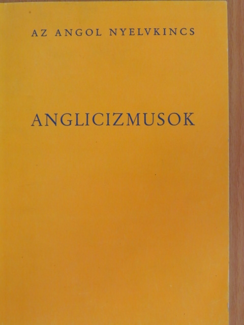 Dr. Kundt Ernő - Anglicizmusok [antikvár]