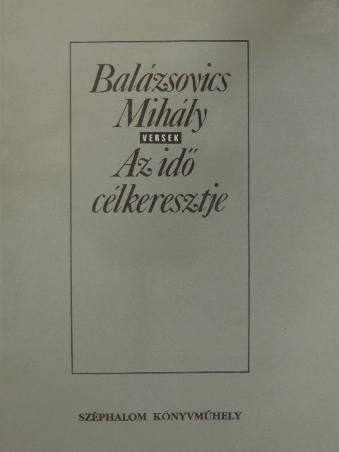 Balázsovics Mihály - Az idő célkeresztje [antikvár]
