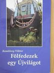 Komlóssy Viktor - Fölfedezek egy Újvilágot [antikvár]