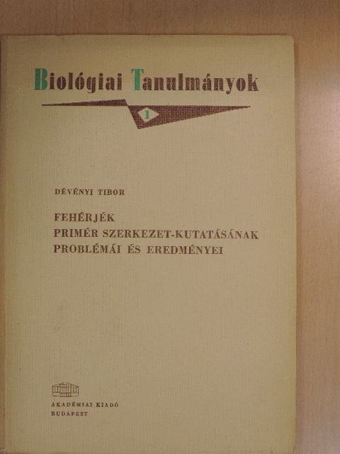 Dévényi Tibor - Fehérjék primér szerkezet-kutatásának problémái és eredményei [antikvár]