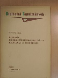 Dévényi Tibor - Fehérjék primér szerkezet-kutatásának problémái és eredményei [antikvár]