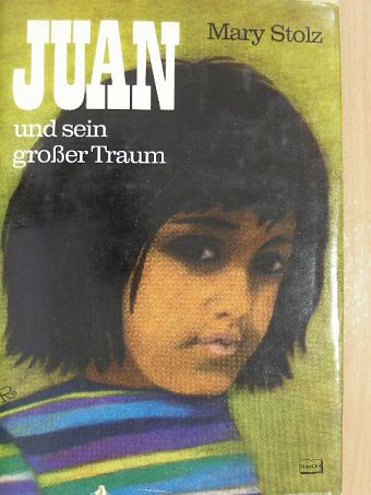 Mary Stolz - Juan und sein großer Traum [antikvár]