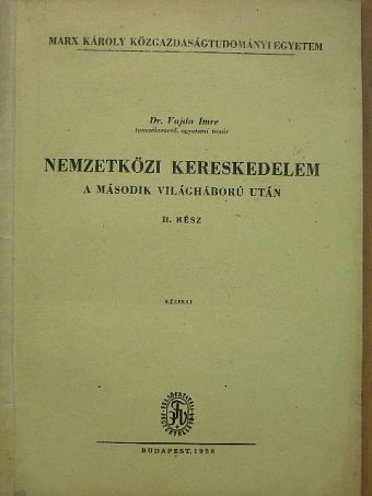 Dr. Vajda Imre - Nemzetközi kereskedelem a második világháború után II. [antikvár]