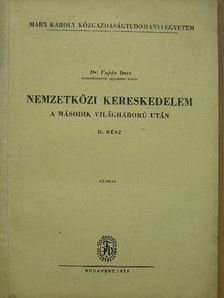 Dr. Vajda Imre - Nemzetközi kereskedelem a második világháború után II. [antikvár]