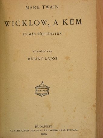 Mark Twain - Wicklov, a kém/Michelangelo/Volt egyszer egy király [antikvár]
