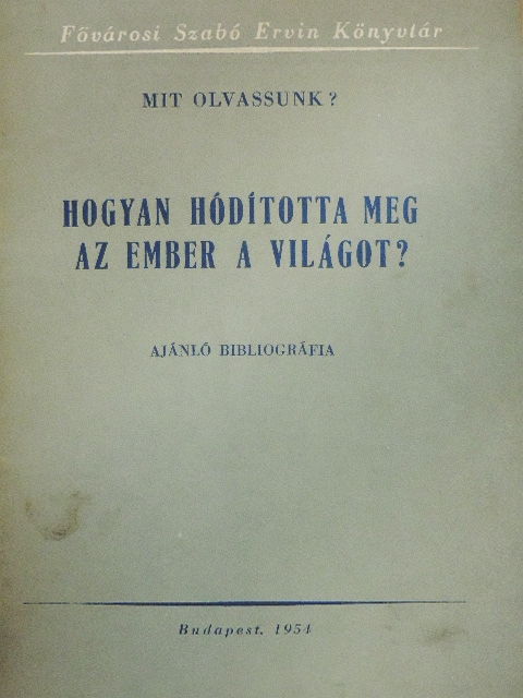Ecsedy Andorné - Hogyan hódította meg az ember a világot? [antikvár]