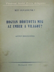 Ecsedy Andorné - Hogyan hódította meg az ember a világot? [antikvár]