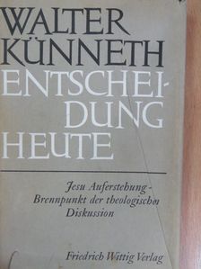 Walter Künneth - Entscheidung heute [antikvár]