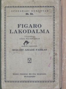 Mozart Amadé Farkas - Figaro lakodalma [antikvár]