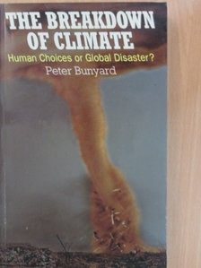 Peter Bunyard - The Breakdown of Climate [antikvár]