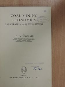 John Sinclair - Coal-Mining Economics [antikvár]