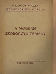 A modern szoborgyüjtemény [antikvár]