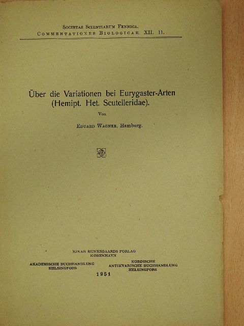 Eduard Wagner - Über die Variationen bei Eurygaster-Arten (Hemipt. Het. Scutelleridae) [antikvár]
