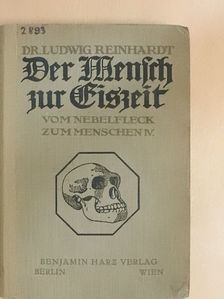 Dr. Ludwig Reinhardt - Der Mensch zur Eiszeit in Europa (gótbetűs) [antikvár]