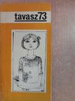 Abaffy Lászlóné - Tavasz '73 [antikvár]