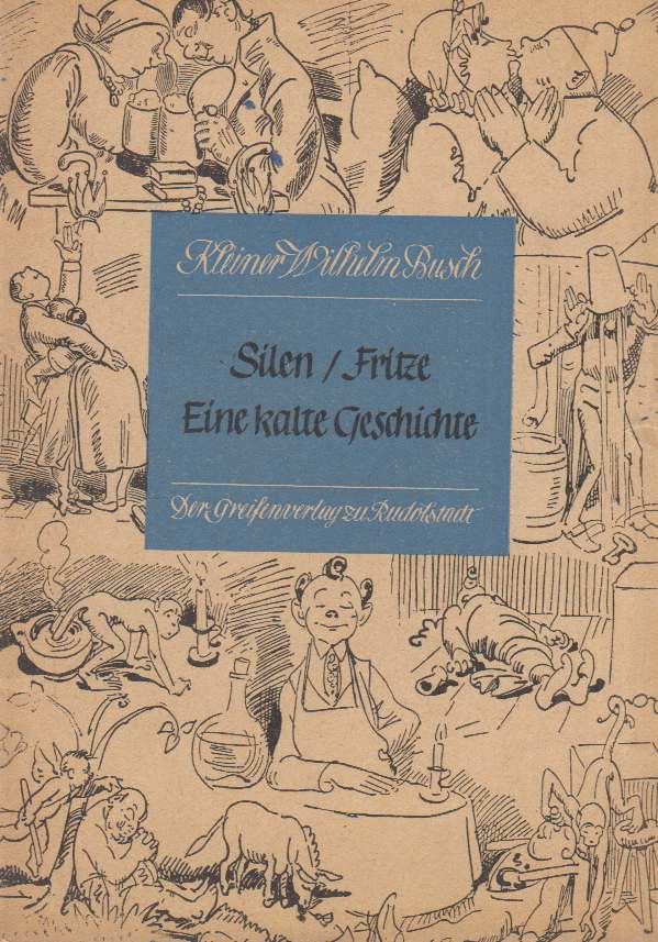 Busch, Wilhelm - Silen / Fritze / Eine kalte Geschichte [antikvár]