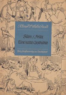 Busch, Wilhelm - Silen / Fritze / Eine kalte Geschichte [antikvár]